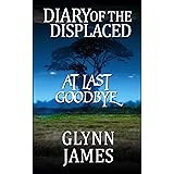 At Last Goodbye (Diary of the Displaced Short Story) (English Edition)