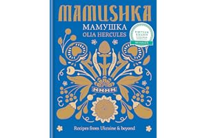 Mamushka: Recipes from Ukraine & beyond