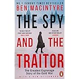 The Spy and the Traitor: The Greatest Espionage Story of the Cold War