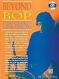 Beyond Bop Drumming (Manhattan Music Publications)