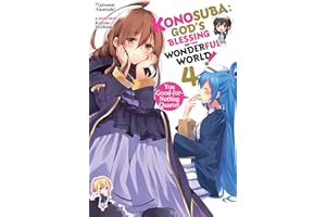 Konosuba: God's Blessing on This Wonderful World!, Vol. 4: You Good-For-Nothing Quartet Volume 4 (KONOSUBA LIGHT NOVEL SC)