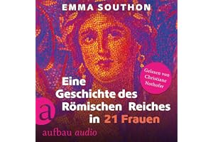 Eine Geschichte des Römischen Reiches in 21 Frauen