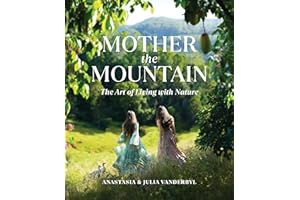 Mother the Mountain: The Art of Living with Nature