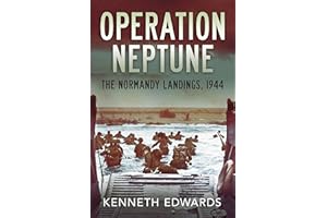 Operation Neptune: The Normandy Landings 1944