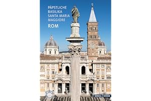 Rom: Päpstliche Basilika Santa Maria Maggiore (Kleine Kunstführer / Kleine Kunstführer / Kirchen u. Klöster)