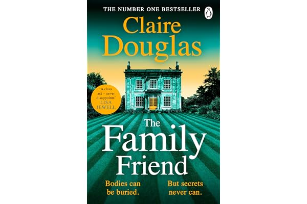 The Family Friend The dark and addictive new thriller about murder, memory and the secrets that won’t stay hidden — from the No. 1 Sunday Times bestselling author