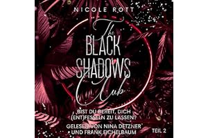 The Black Shadows Club 2 (German Edition): Bist du bereit, dich (ent)fesseln zu lassen?