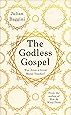 The Godless Gospel: Was Jesus A Great Moral Teacher?