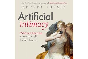 Artificial Intimacy: Who We Become When we Talk to Machines, "groundbreaking research and beautiful writing," Jonathan Haidt