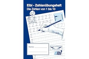 ELBI VERLAG Elbi Zahlenübungsheft 1 bis 10 - Zahlen schreiben lernen in der Grund- und Förderschule - H10