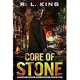 Core of Stone: An Alastair Stone Urban Fantasy Novel (Alastair Stone Chronicles Book 5) (The Alastair Stone Chronicles)