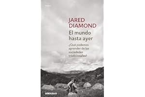 El mundo hasta ayer: ¿Qué podemos aprender de las sociedades tradicionales? Premio Pulitzer por Armas (Ensayo | Historia)