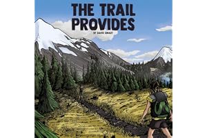 The Trail Provides: A Boy's Memoir of Thru-Hiking the Pacific Crest Trail