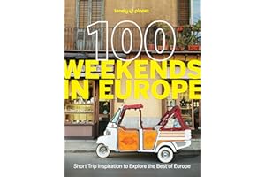 Lonely Planet 100 Weekends in Europe: Detailed Itineraries | Travel Like a Local | Insider Tips | Covers Madrid & Seville, Gozo & Comino, Brussels & Rotterdam and more