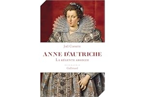 Anne d'Autriche: La régente absolue