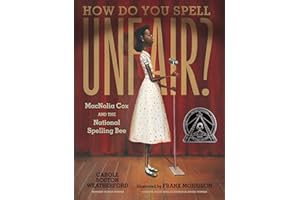 How Do You Spell Unfair?: MacNolia Cox and the National Spelling Bee