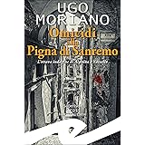Omicidi alla Pigna di Sanremo: L'ottava indagine di Ardoino e Vassallo