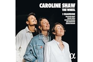 Caroline Shaw: The Wheel
