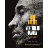 Mentalidad mamba: Los secretos de mi &eacute;xito (Alienta)