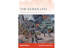 The Kuban 1943: The Wehrmacht's last stand in the Caucasus: 318 (Campaign)