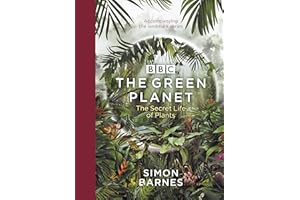 The Green Planet: (ACCOMPANIES THE BBC SERIES PRESENTED BY DAVID ATTENBOROUGH)