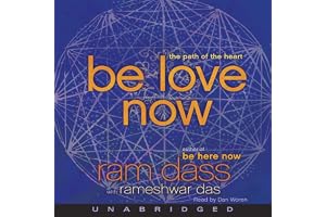 Be Love Now: The Path of the Heart