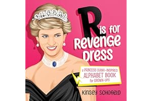 R is for Revenge Dress: A Princess Diana–Inspired Alphabet Book for Grown-Ups