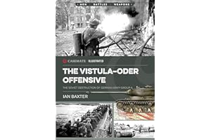 The Vistula-Oder Offensive: The Vistula–Oder Offensive, The Soviet Destruction of German Army Group A, 1945 (Casemate Illustrated)