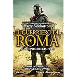 Il guerriero di Roma. Il trionfo dell'impero
