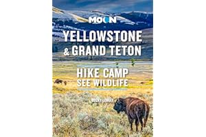 Moon Yellowstone & Grand Teton (First Edition): Hike, Camp, See Wildlife