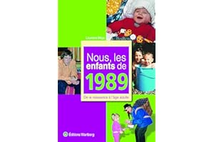 Nous, les enfants de 1989: De la naissance à l'âge adulte