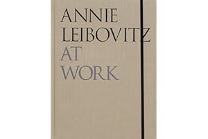 Annie Leibovitz At Work: Revised Edition