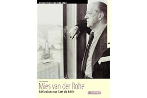 Mies van der Rohe : Réflexions sur l'art de batir