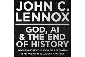 God, AI and the End of History: Understanding the Book of Revelation in an Age of Intelligent Machines