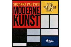 Moderne Kunst: Die 50 wichtigsten Fragen
