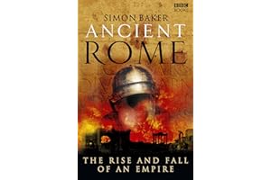 Ancient Rome: The Rise and Fall of an Empire