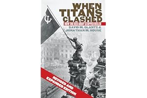 When Titans Clashed: How the Red Army Stopped Hitler
