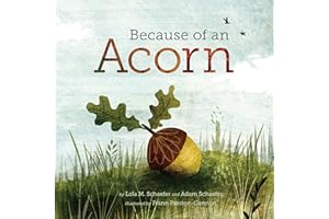 Because of an Acorn: (Nature Autumn Books for Children, Picture Books about Acorn Trees)