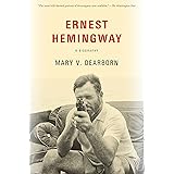 Ernest Hemingway: A Biography