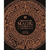 A History of Magic, Witchcraft and the Occult