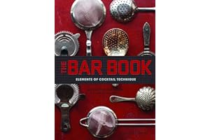 The Bar Book: Elements of Cocktail Technique