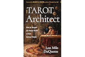The Tarot Architect: How to Become the Master Builder of Your Spiritual Temple