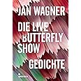 Die Live Butterfly Show: Gedichte