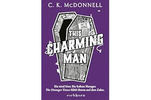 This Charming Man: Sie sind hier. Sie haben Hunger. The Stranger Times fühlt ihnen auf den Zahn.. Roman