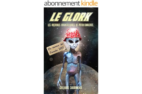 Le Glork: Les aventures interstellaires du Poitou-Charentes