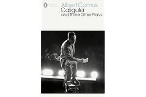Caligula and Three Other Plays: Albert Camus (Penguin Modern Classics)