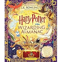 The Harry Potter Wizarding Almanac: The official magical companion to J.K. Rowling’s Harry Potter books