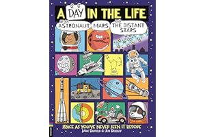 BUSTER BOOKS A Day in the Life of an Astronaut, Mars and the Distant Stars: Space as You've Never Seen it Before