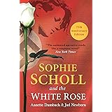 Sophie Scholl and the White Rose: Annette Dumbach & Jud Newborn