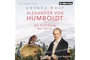 Alexander von Humboldt und die Erfindung der Natur